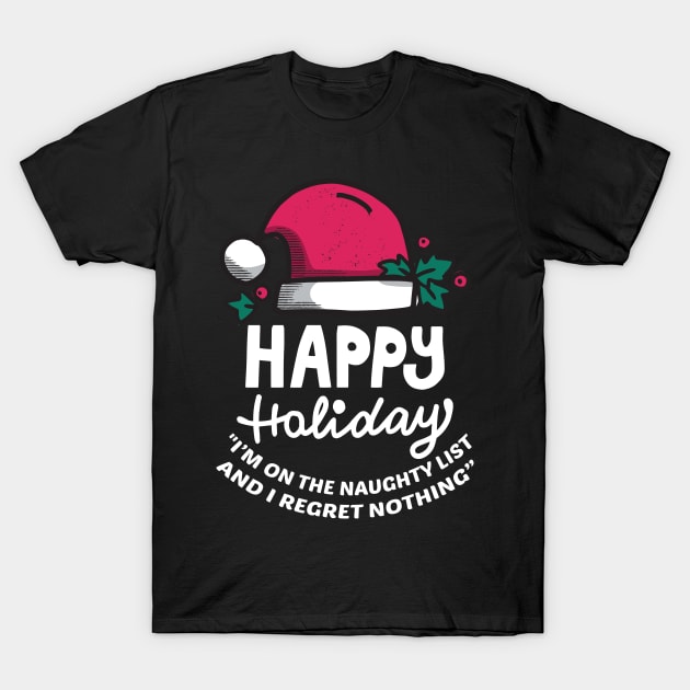 Happy Holiday Naughty not Sorry T-Shirt by Hinokart